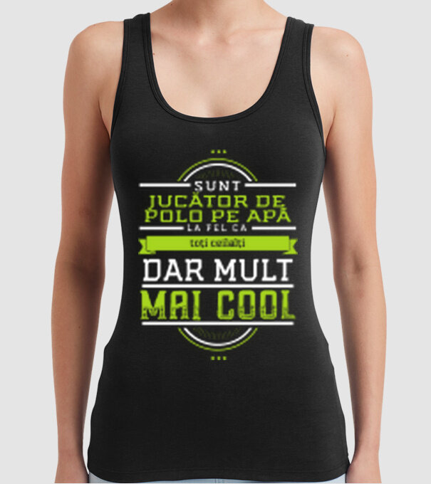 sunt jucător de polo pe apă, la fel ca toți ceilalți, dar mult mai cool model negru pe tricou