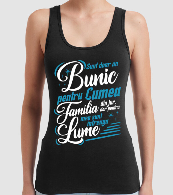 Sunt doar un bunic pentru lumea din jur, dar pentru familia mea sunt întreaga lume! model negru pe tricou
