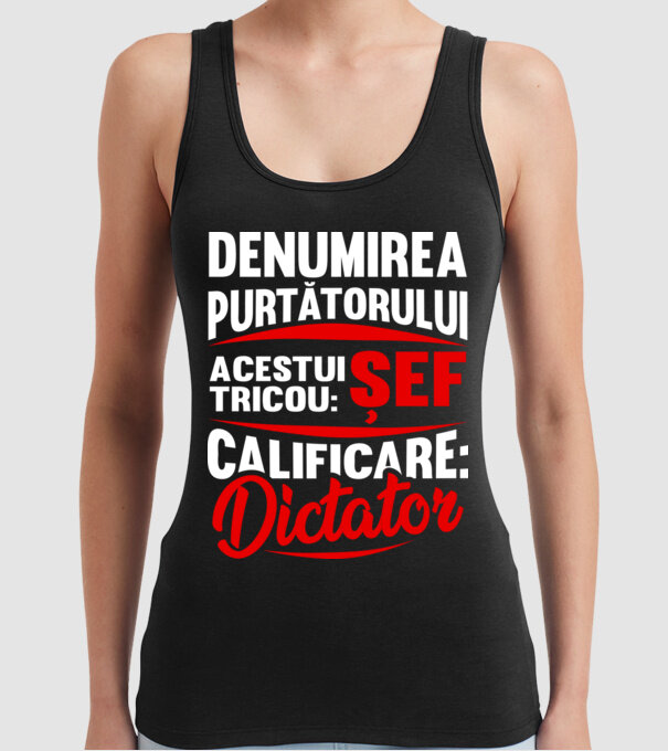 denumirea purtătorului acestui tricou: șef - calificare: dictator model negru pe tricou