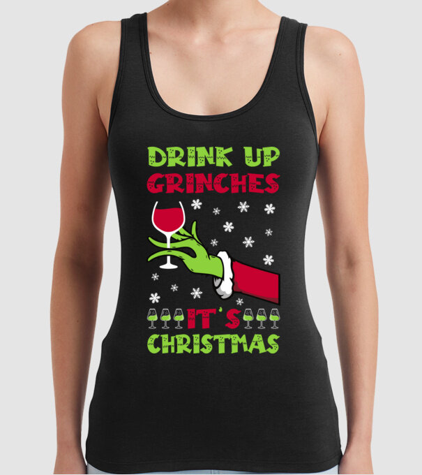 Drink up grinches it's christmas model negru pe tricou