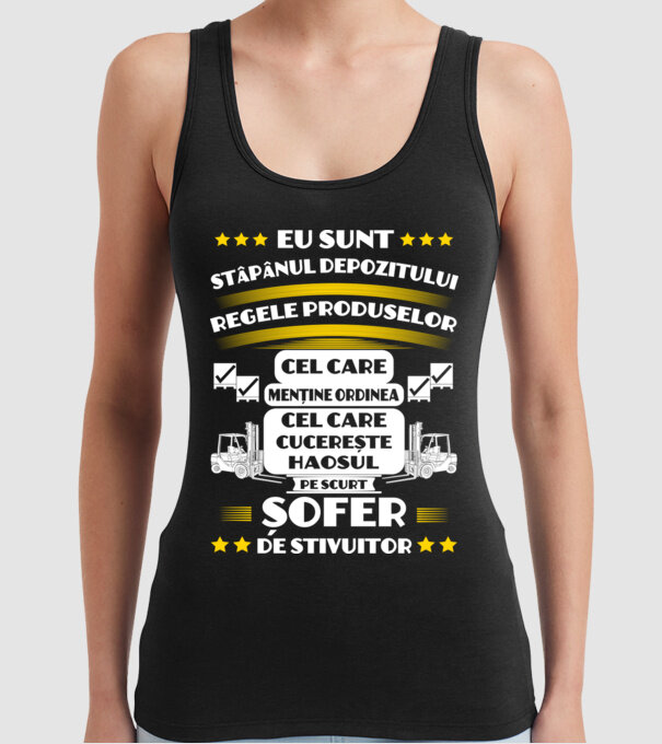 eu sunt stăpânul depozitului, regele produselor, cel care menține ordinea, cel care cucerește haosul, pe scurt, șofer de stivuit model negru pe tricou
