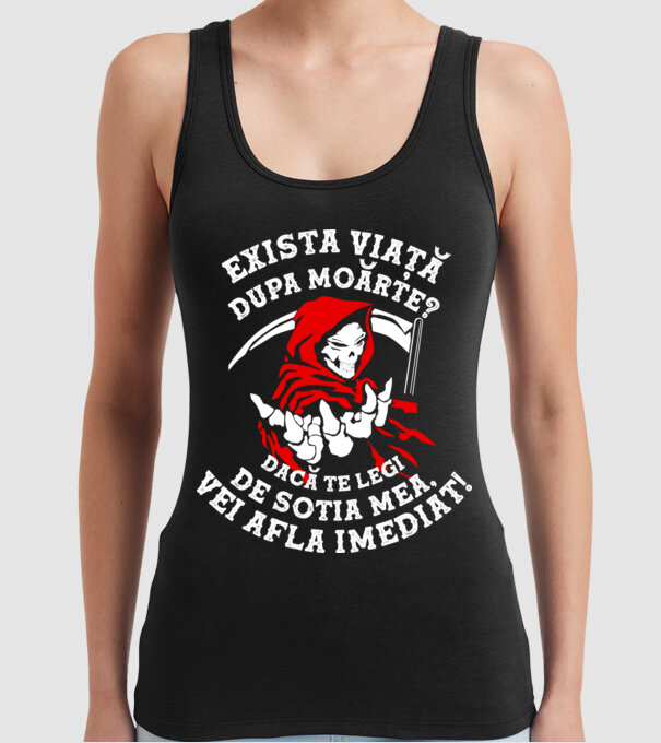 Există viață după moarte? Dacă te legi de soția mea, vei afla imediat! model negru pe tricou