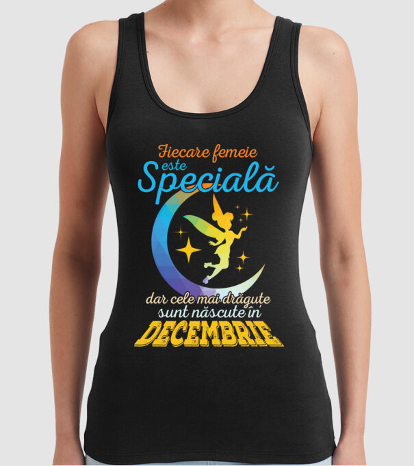 Fiecare femeie este specială, dar cele mai drăguțe sunt născute în decembrie model negru pe tricou