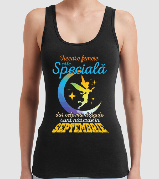 Fiecare femeie este specială, dar cele mai drăguțe sunt născute în septembrie model negru pe tricou