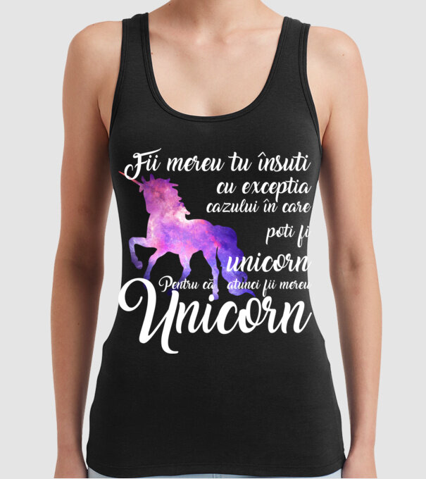 fii mereu tu însuți, cu excepția cazului în care poți fi unicorn, pentru că atunci fii mereu unicorn model negru pe tricou
