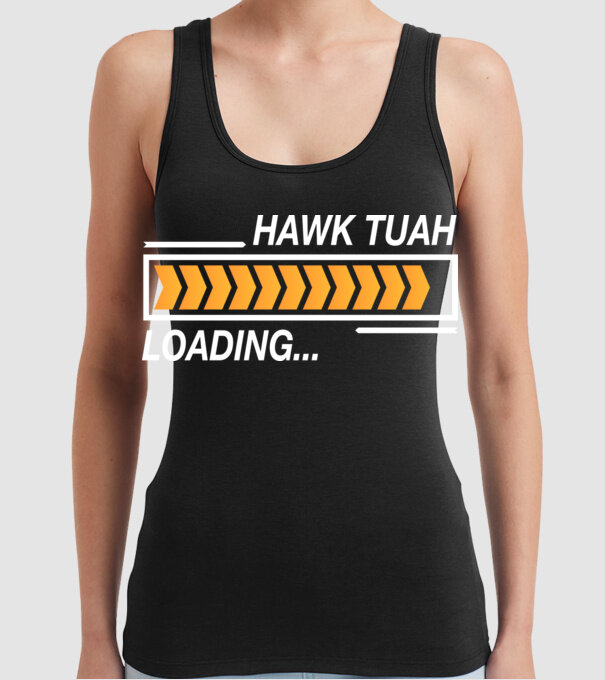 Hawk tuah loading model negru pe tricou