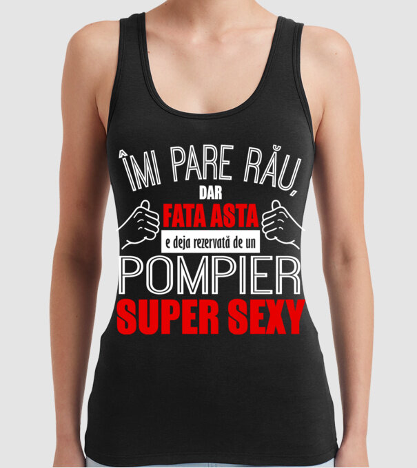 Îmi pare rău, dar fata asta e deja rezervată de un POMPIER super sexy model negru pe tricou