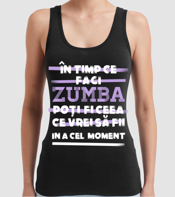 în timp ce faci zumba poți fi ceea ce vrei să fii - în acel moment model negru pe tricou