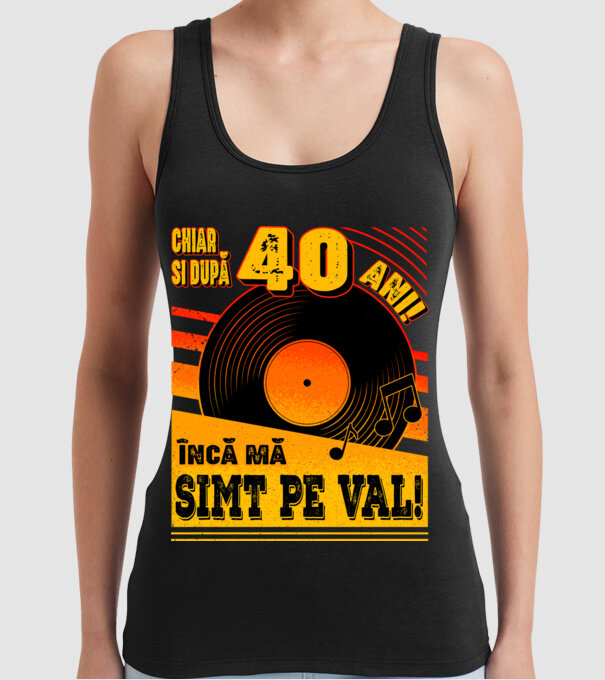 Încă mă simt pe val! 40 model negru pe tricou