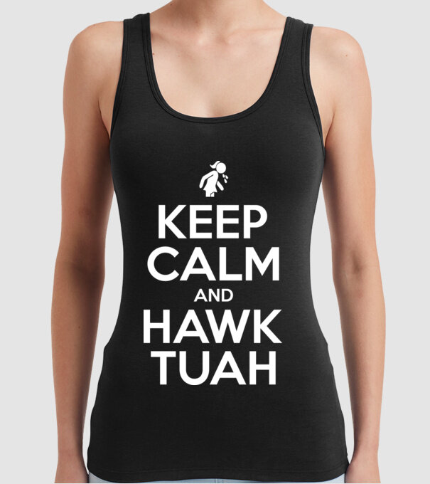 Keep calm and hawk tuah model negru pe tricou