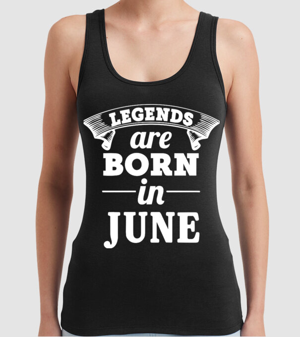 Legends are born in - June model negru pe tricou