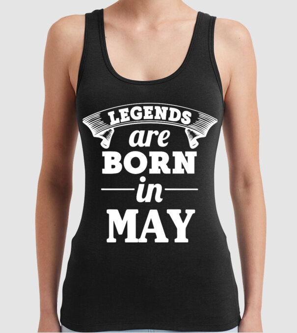 Legends are born in May model negru pe tricou