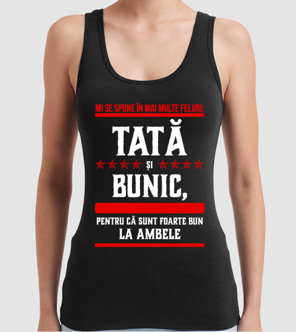 mi se spune în mai multe feluri: tată și bunic, pentru că sunt foarte bun la ambele model negru pe tricou
