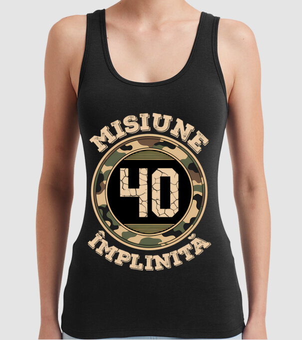 Misiune împlinită 40 model negru pe tricou