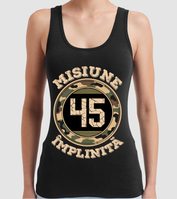 Misiune împlinită 45 model negru pe tricou