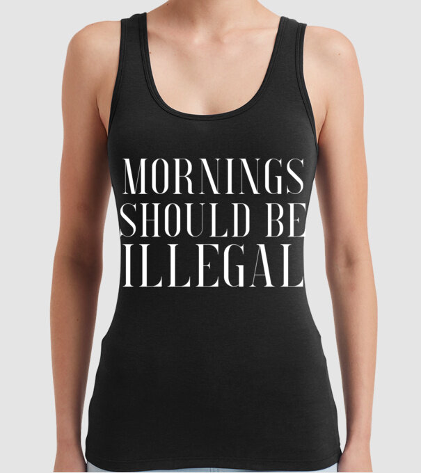 Mornings should be illegal model negru pe tricou