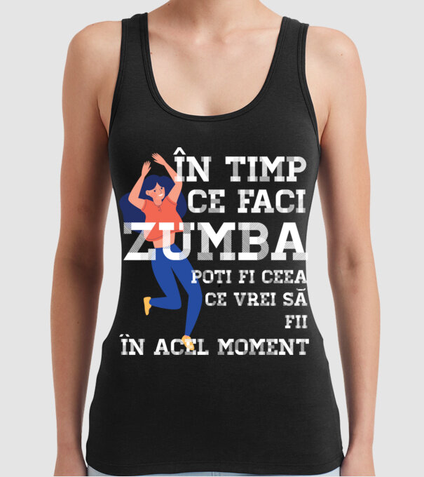 în timp ce faci zumba poți fi ceea ce vrei să fii - în acel moment model negru pe tricou