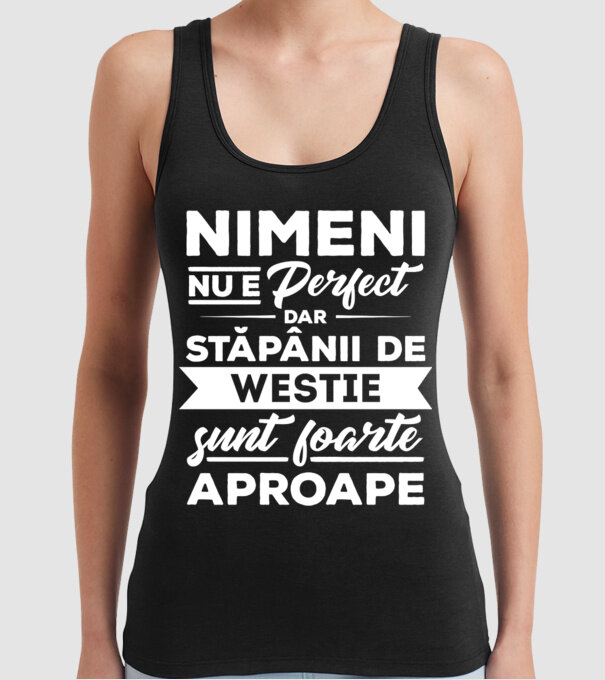 nimeni nu e perfect, dar stăpânii de westie sunt foarte aproape model negru pe tricou