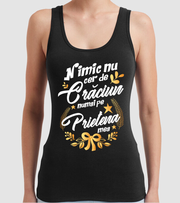 nimic nu cer de Crăciun, numai pe prietena mea model negru pe tricou