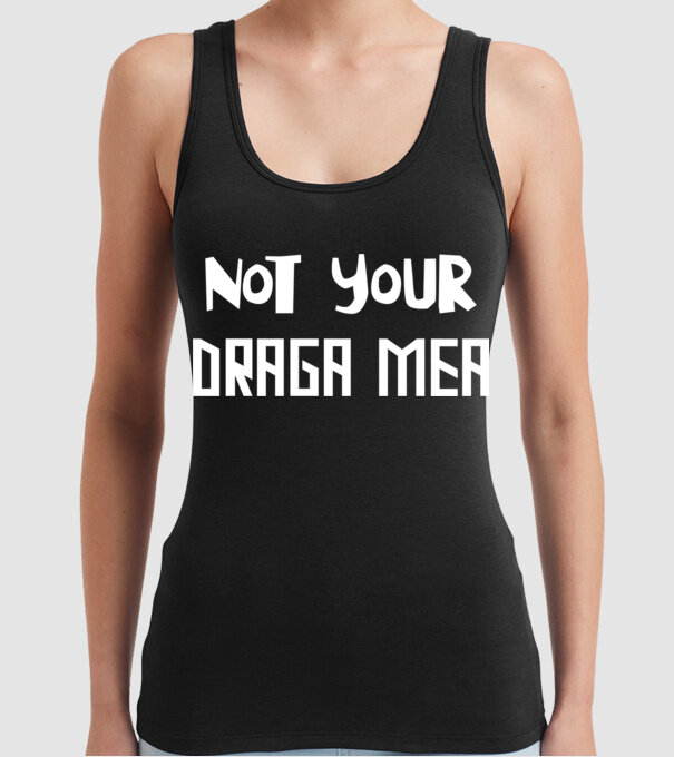 not your ... draga mea model negru pe tricou