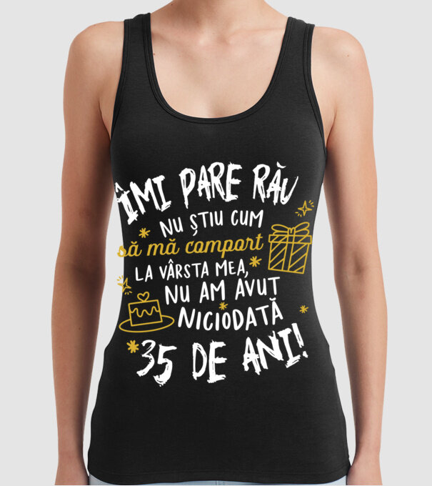 Nu am avut niciodată 35 de ani model negru pe tricou