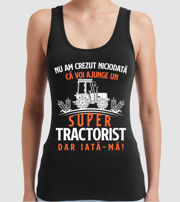 nu am crezut niciodată că voi ajunge un super tractorist, dar iată-mă! model negru pe tricou