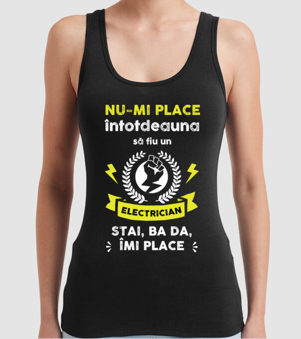 nu-mi place întotdeauna să fiu un electrician, stai, ba da, îmi place D2177121 model negru pe tricou