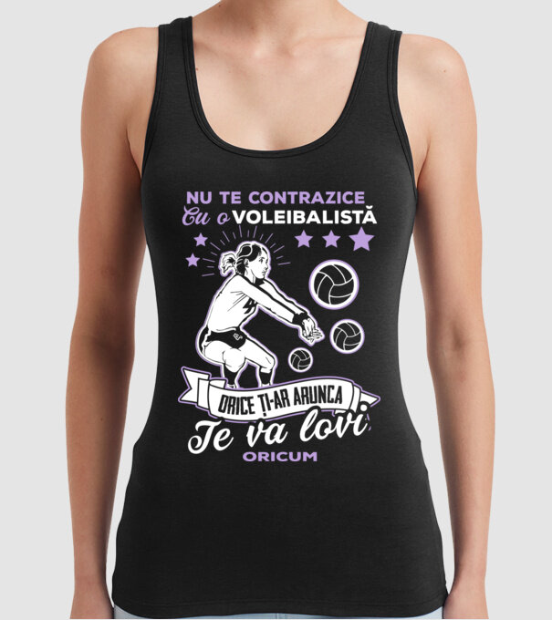 Nu te contrazice cu o voleibalistă, orice ți-ar arunca, te va lovi oricum model negru pe tricou