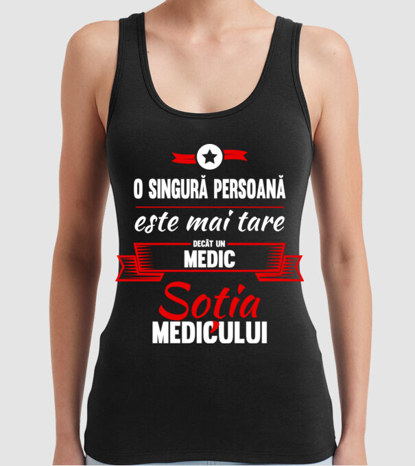 O singură persoană este mai tare decât un medic, soția medicului model negru pe tricou