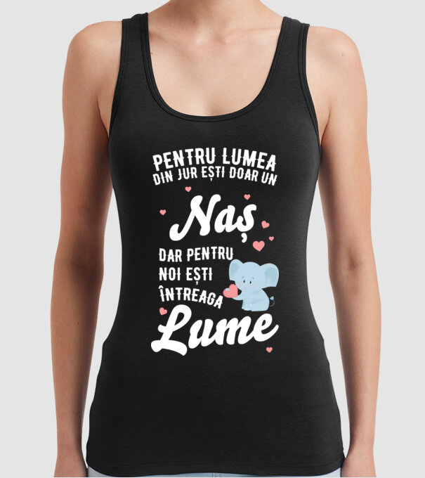Pentru lumea din jur ești doar o naș, dar pentru noi ești întreaga lume 01 (2) model negru pe tricou