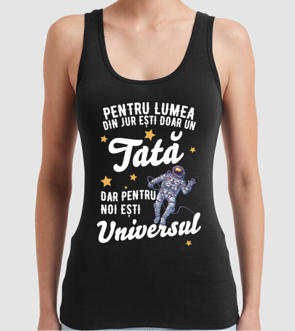 Pentru lumea din jur ești doar un tată, dar pentru noi ești universul model negru pe tricou