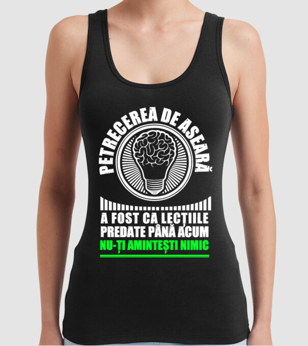 petrecerea de aseară a fost ca lecțiile predate până acum, nu-ți amintești nimic D8704465 model negru pe tricou