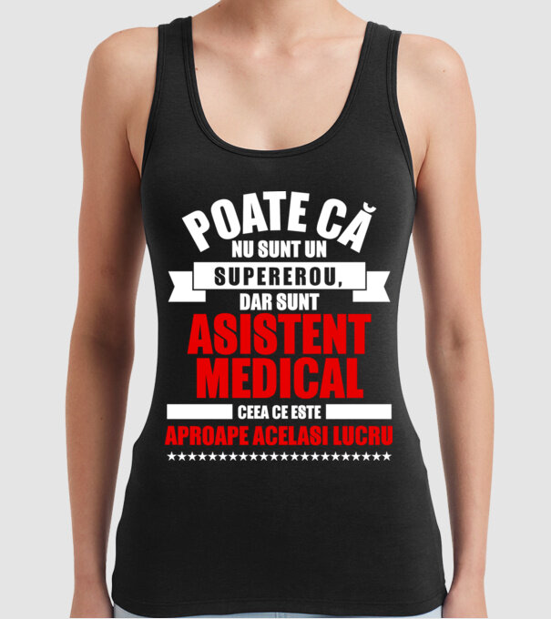 Poate că nu sunt un supererou, dar sunt ASISTENT MEDICAL, ceea ce este aproape același lucru model negru pe tricou