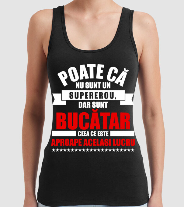 Poate că nu sunt un supererou, dar sunt BUCĂTAR, ceea ce este aproape același lucru model negru pe tricou