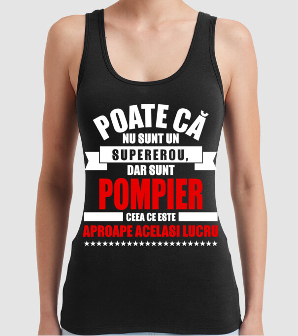 Poate că nu sunt un supererou, dar sunt POMPIER, ceea ce este aproape același lucru model negru pe tricou