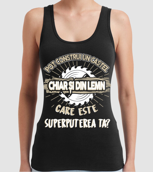 pot construi un castel chiar și din lemn, care este superputerea ta? model negru pe tricou