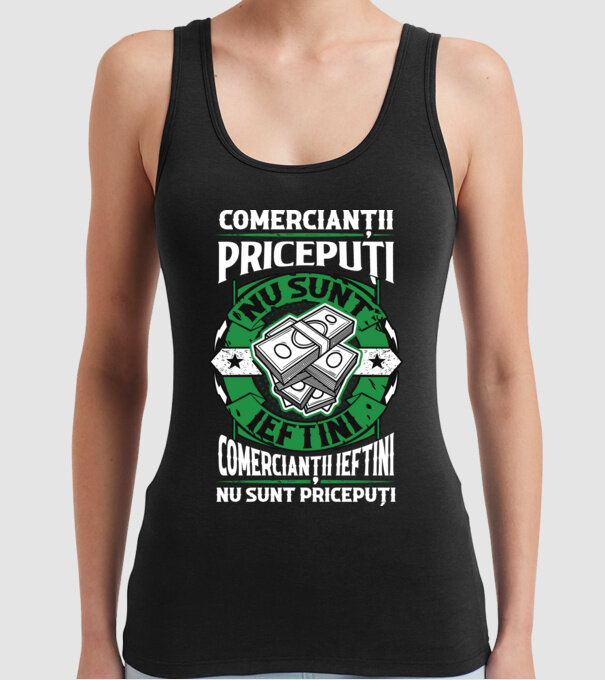 comercianții pricepuți nu sunt ieftini, comercianții ieftini nu sunt pricepuți model negru pe tricou