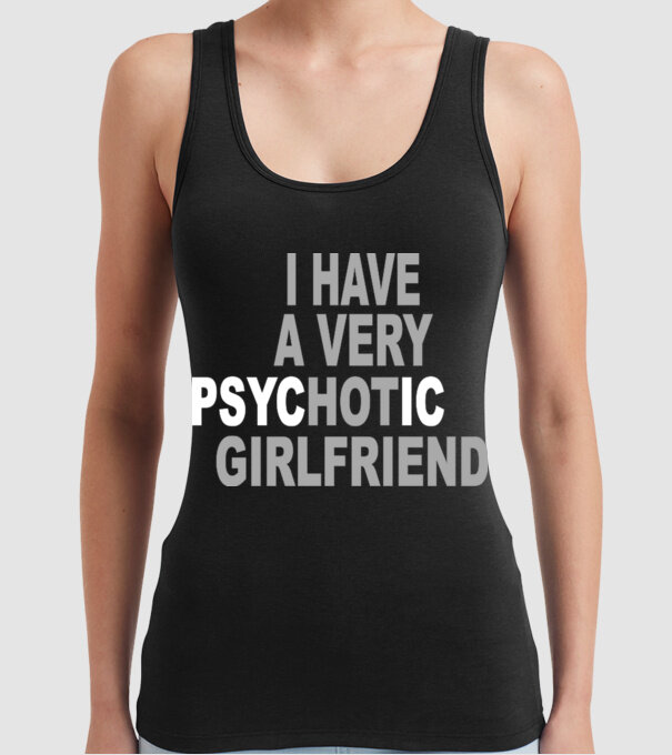psycHOTic girlfriend model negru pe tricou