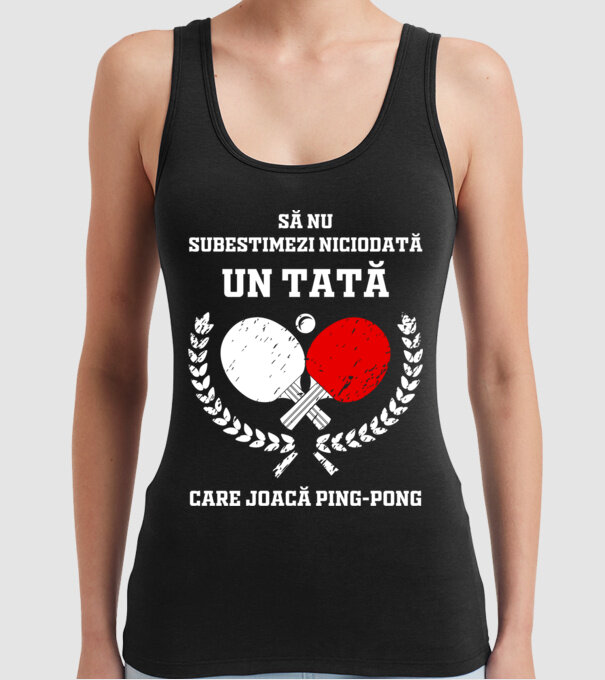 Să nu subestimezi niciodată un tată care joacă ping-pong model negru pe tricou