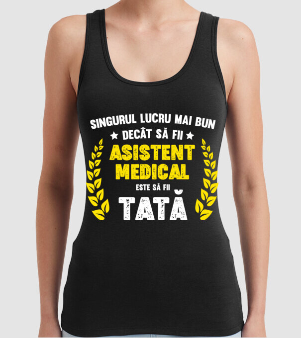Singurul lucru mai bun decât să fii asistent medical este să fii tată model negru pe tricou