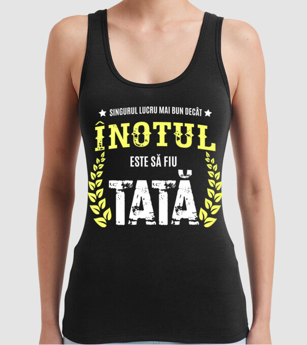 Singurul lucru mai bun decât înotul este să fiu tată model negru pe tricou