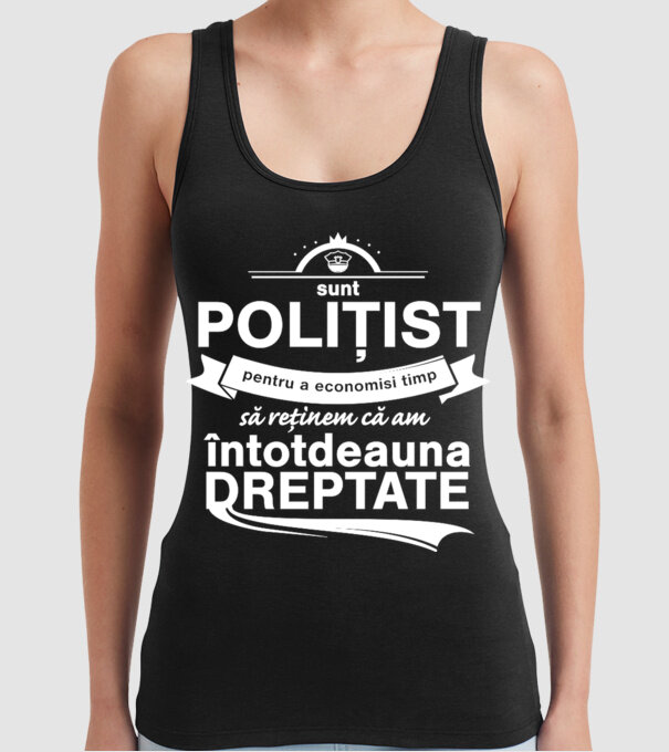 sunt polițist - pentru a economisi timp, să reținem că am întotdeauna dreptate model negru pe tricou
