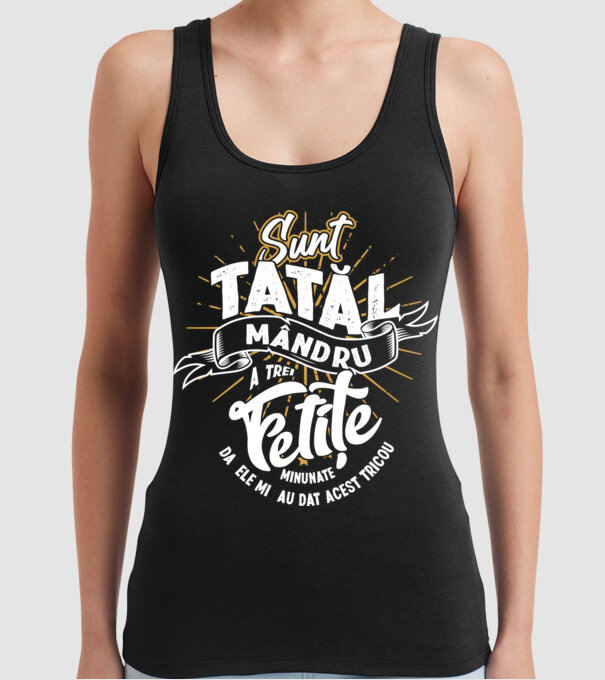 Sunt tatăl mândru a trei fetițe minunate - da, ele mi-au dat acest tricou model negru pe tricou