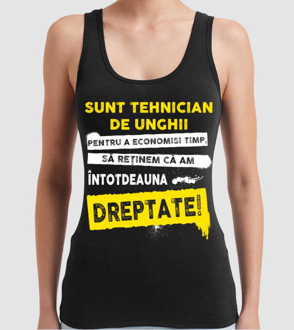 Sunt tehnician de unghii, pentru a economisi timp, să reținem că am întotdeauna dreptate! model negru pe tricou