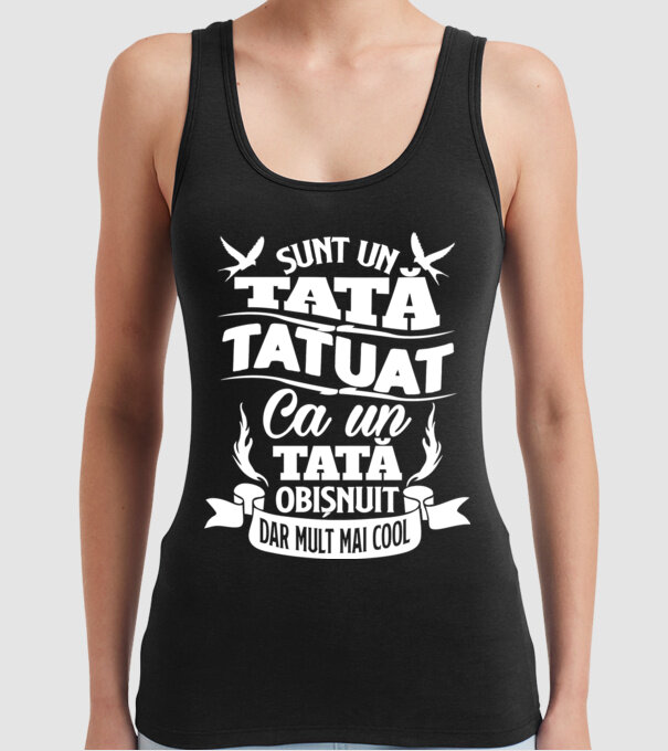 Sunt un tată tatuat, ca un tată normal, dar mult mai cool 02 model negru pe tricou