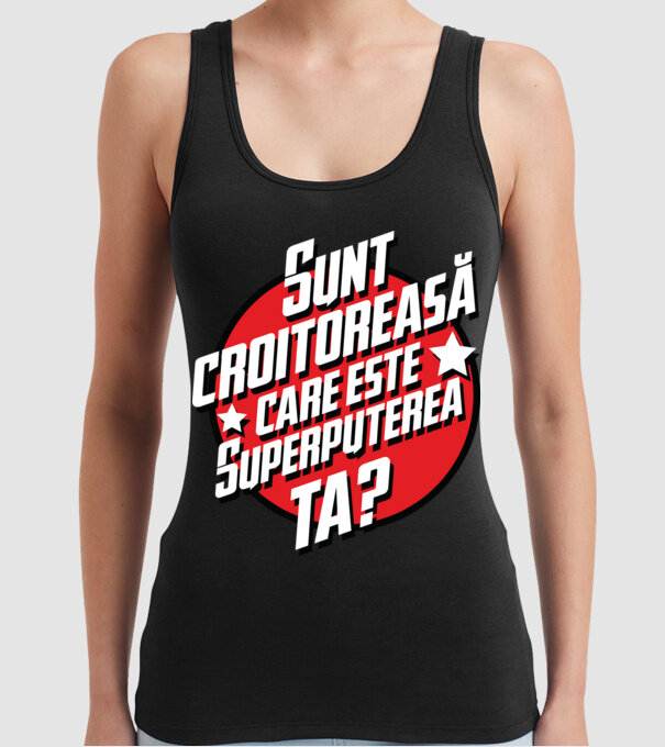 sunt croitoreasă, care este superputerea ta? model negru pe tricou