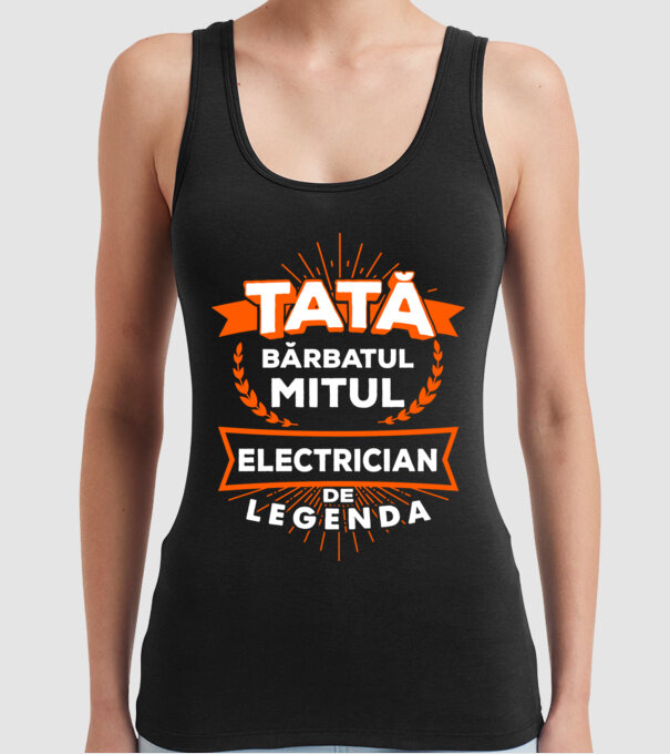 Tată - bărbatul, mitul, electrician de legendă model negru pe tricou