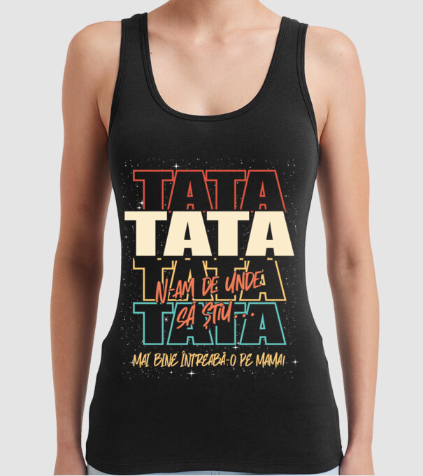 Tata N-am de unde să știu model negru pe tricou