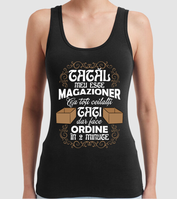 Tatăl meu este magazioner, ca toți ceilalți tați, dar face ordine în 2 minute model negru pe tricou