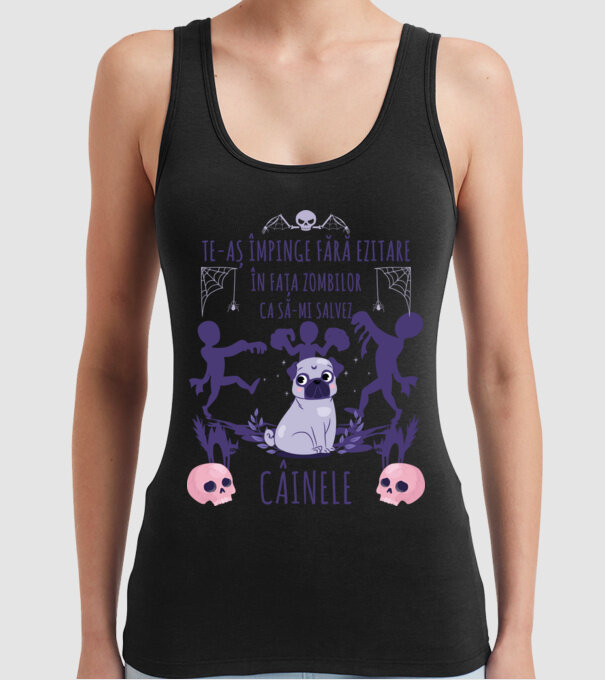 te-aș împinge fără ezitare în fața zombilor ca să-mi salvez câinele model negru pe tricou